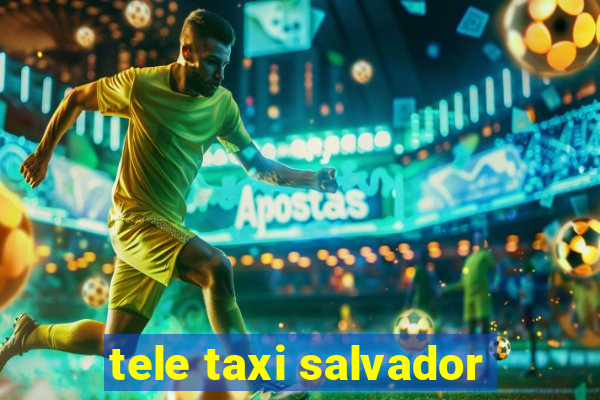 tele taxi salvador